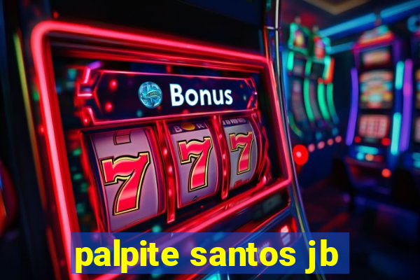 palpite santos jb